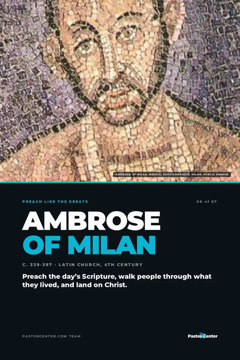 Preach Like Ambrose of Milan — Preach the day’s Scripture, walk people through what they lived, and land on Christ.. A free guide from Pastor Center.