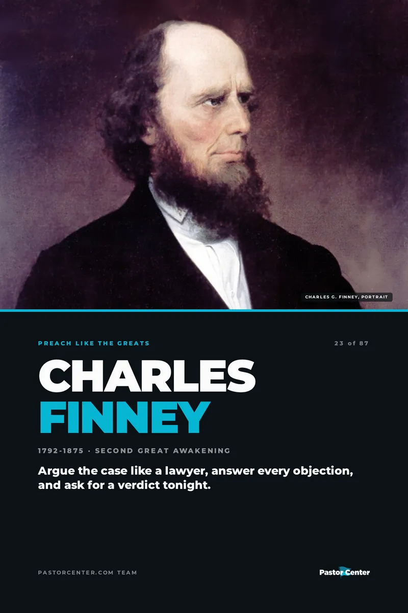 Preach Like Charles Finney — Argue the case like a lawyer, answer every objection, and ask for a verdict tonight.. A free guide from Pastor Center.