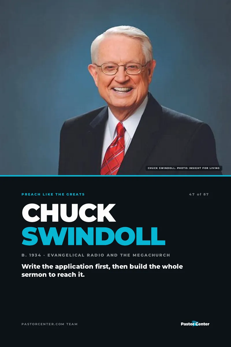 Preach Like Chuck Swindoll — Write the application first, then build the whole sermon to reach it.. A free guide from Pastor Center.