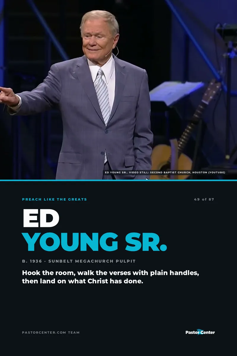 Preach Like Ed Young Sr. — Hook the room, walk the verses with plain handles, then land on what Christ has done.. A free guide from Pastor Center.