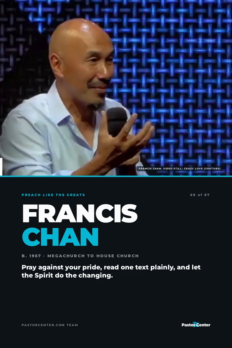 Preach Like Francis Chan — Pray against your pride, read one text plainly, and let the Spirit do the changing.. A free guide from Pastor Center.
