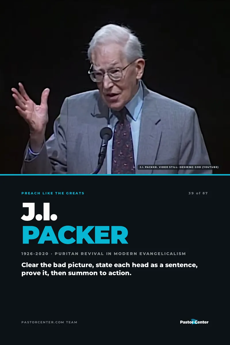 Preach Like J.I. Packer — Clear the bad picture, state each head as a sentence, prove it, then summon to action.. A free guide from Pastor Center.