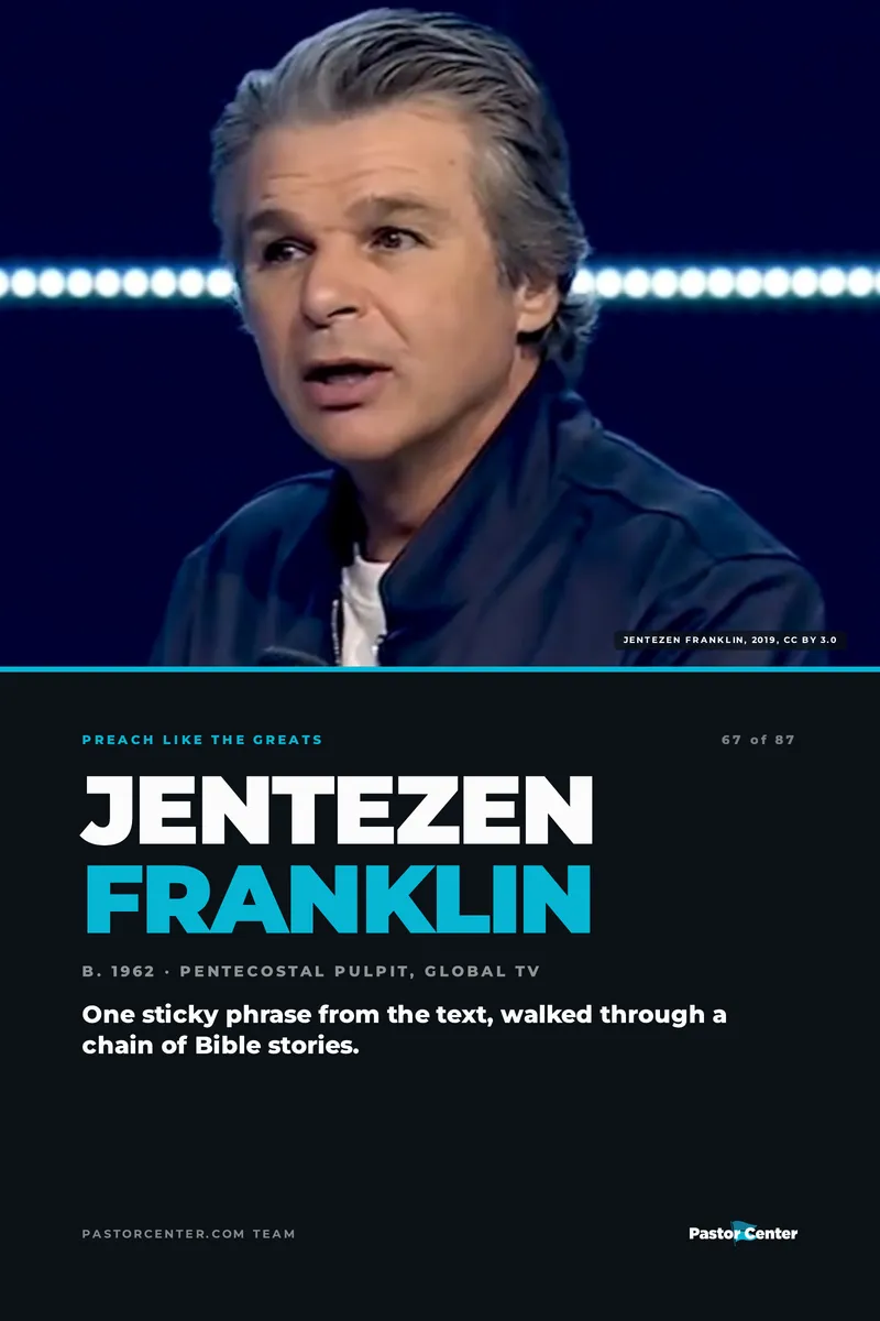 Preach Like Jentezen Franklin — One sticky phrase from the text, walked through a chain of Bible stories.. A free guide from Pastor Center.