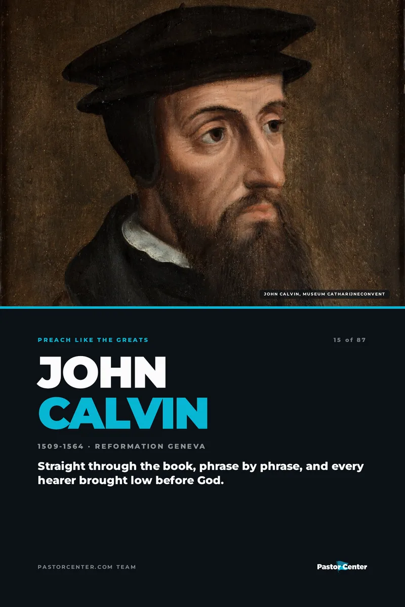 Preach Like John Calvin — Straight through the book, phrase by phrase, and every hearer brought low before God.. A free guide from Pastor Center.