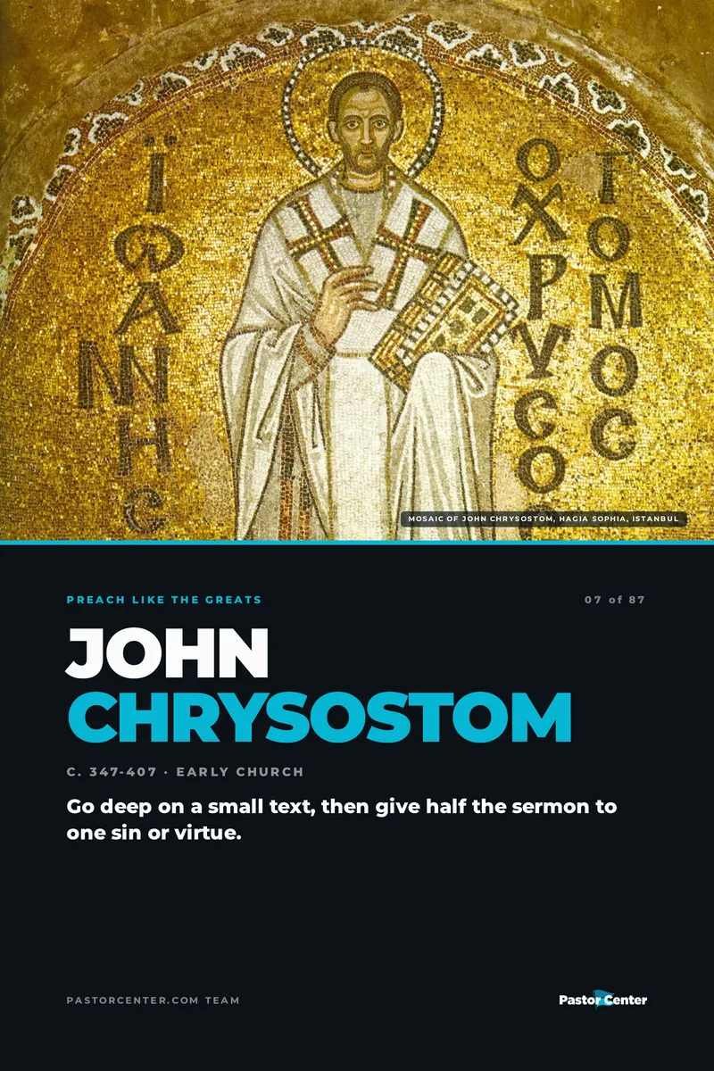 Preach Like John Chrysostom — Go deep on a small text, then give half the sermon to one sin or virtue.. A free guide from Pastor Center.
