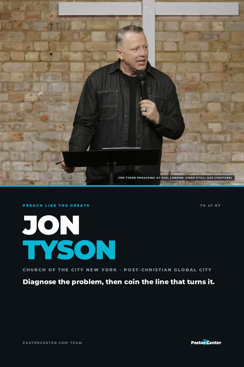 Preach Like Jon Tyson — Diagnose the problem, then coin the line that turns it.. A free guide from Pastor Center.