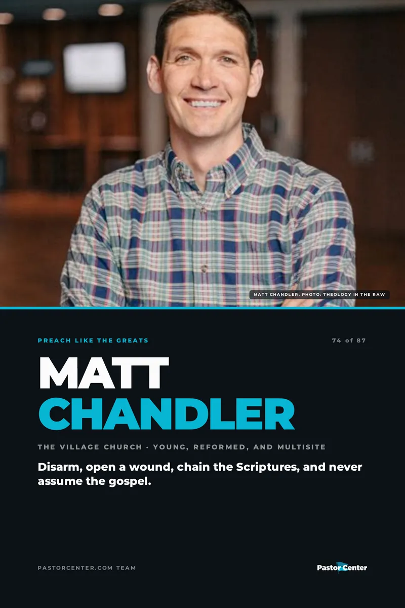 Preach Like Matt Chandler — Disarm, open a wound, chain the Scriptures, and never assume the gospel.. A free guide from Pastor Center.