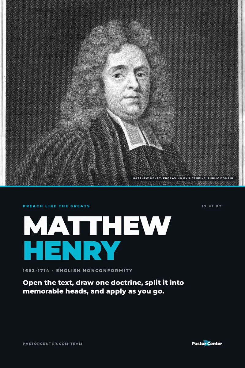Preach Like Matthew Henry — Open the text, draw one doctrine, split it into memorable heads, and apply as you go.. A free guide from Pastor Center.