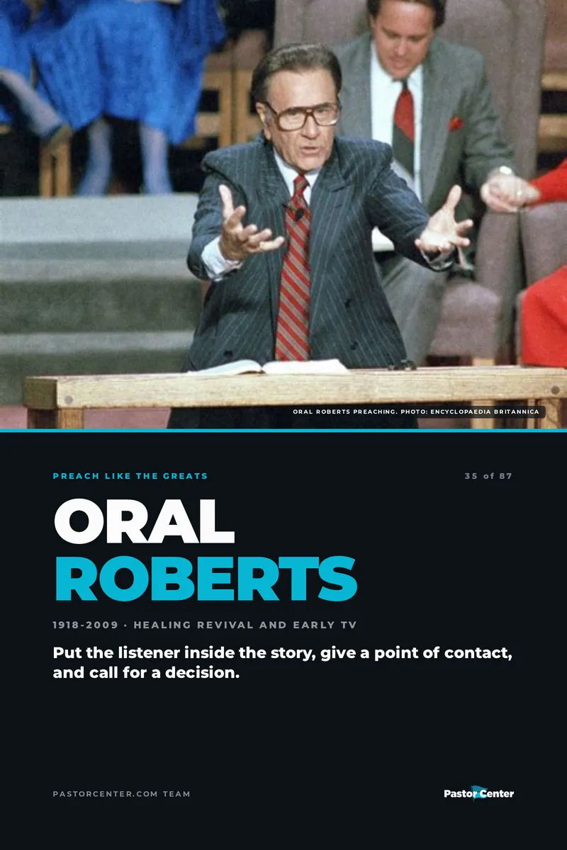 Preach Like Oral Roberts — Put the listener inside the story, give a point of contact, and call for a decision.. A free guide from Pastor Center.